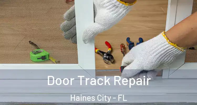 Door Track Repair Haines City - FL