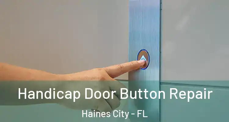 Handicap Door Button Repair Haines City - FL