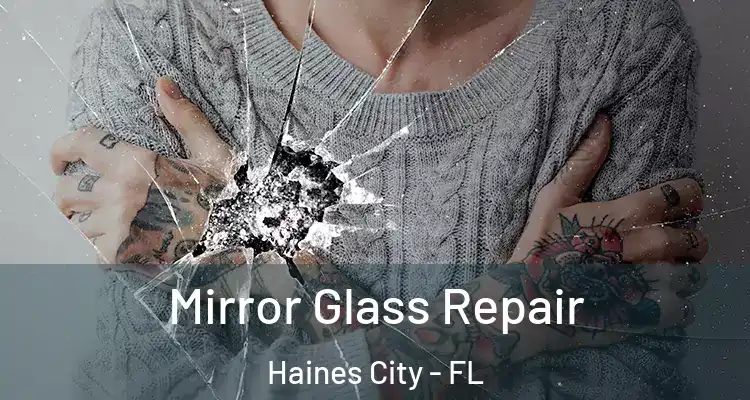 Mirror Glass Repair Haines City - FL