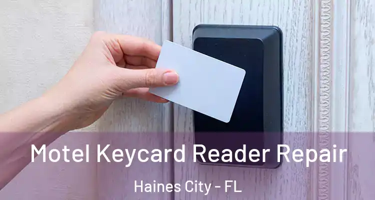 Motel Keycard Reader Repair Haines City - FL