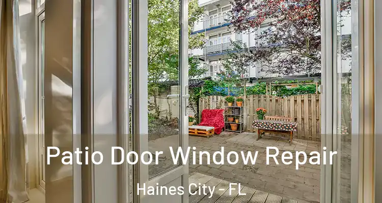 Patio Door Window Repair Haines City - FL