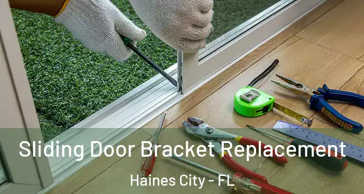Sliding Door Bracket Replacement Haines City - FL